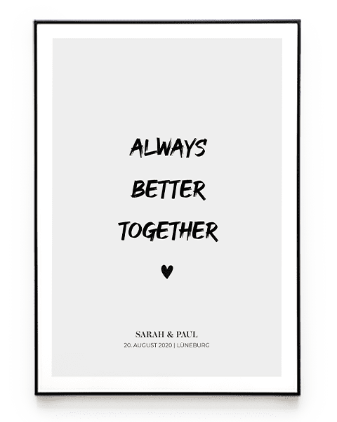 ALWAYS BETTER TOGETHER POSTER - HEI Print