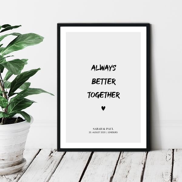 ALWAYS BETTER TOGETHER POSTER - HEI Print
